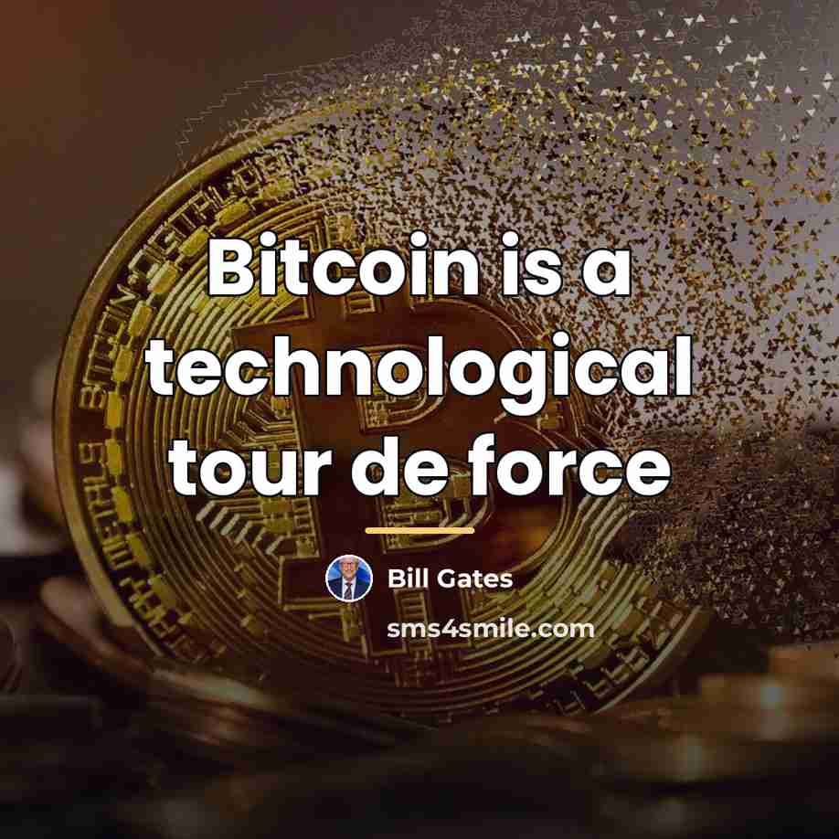 “Bitcoin is a technological tour de force…” quote by Bill Gates