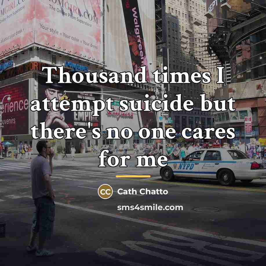 “Thousand times I attempt suicide but there's no one cares…” quote by Cath Chatto