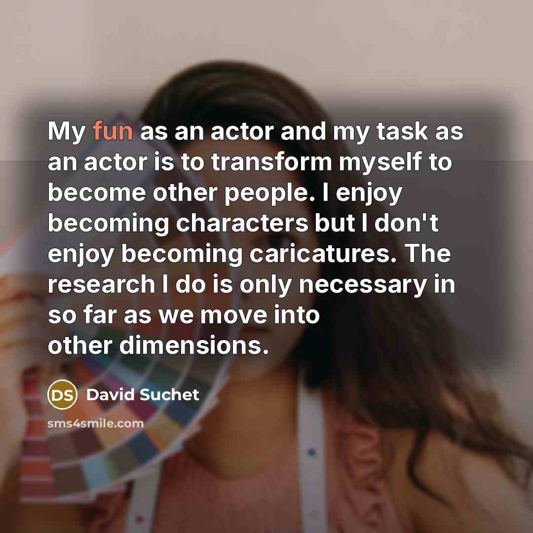 “My fun as an actor and my task as an…” quote by David Suchet
