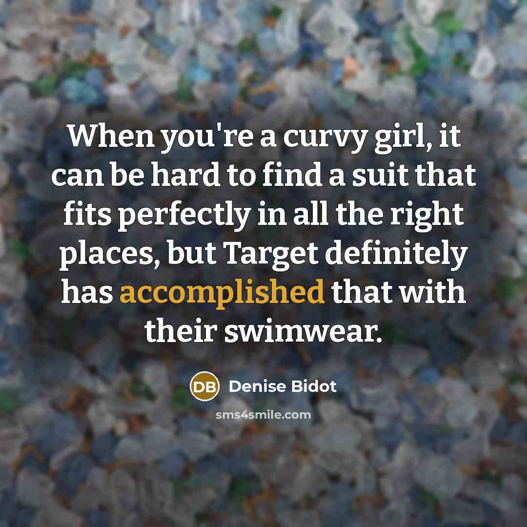 “When you're a curvy girl, it can be hard to…” quote by Denise Bidot