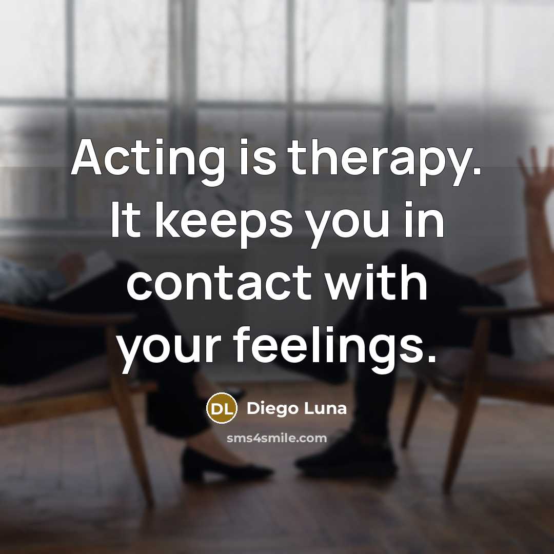 “Acting is therapy. It keeps you in contact with your…” quote by Diego Luna