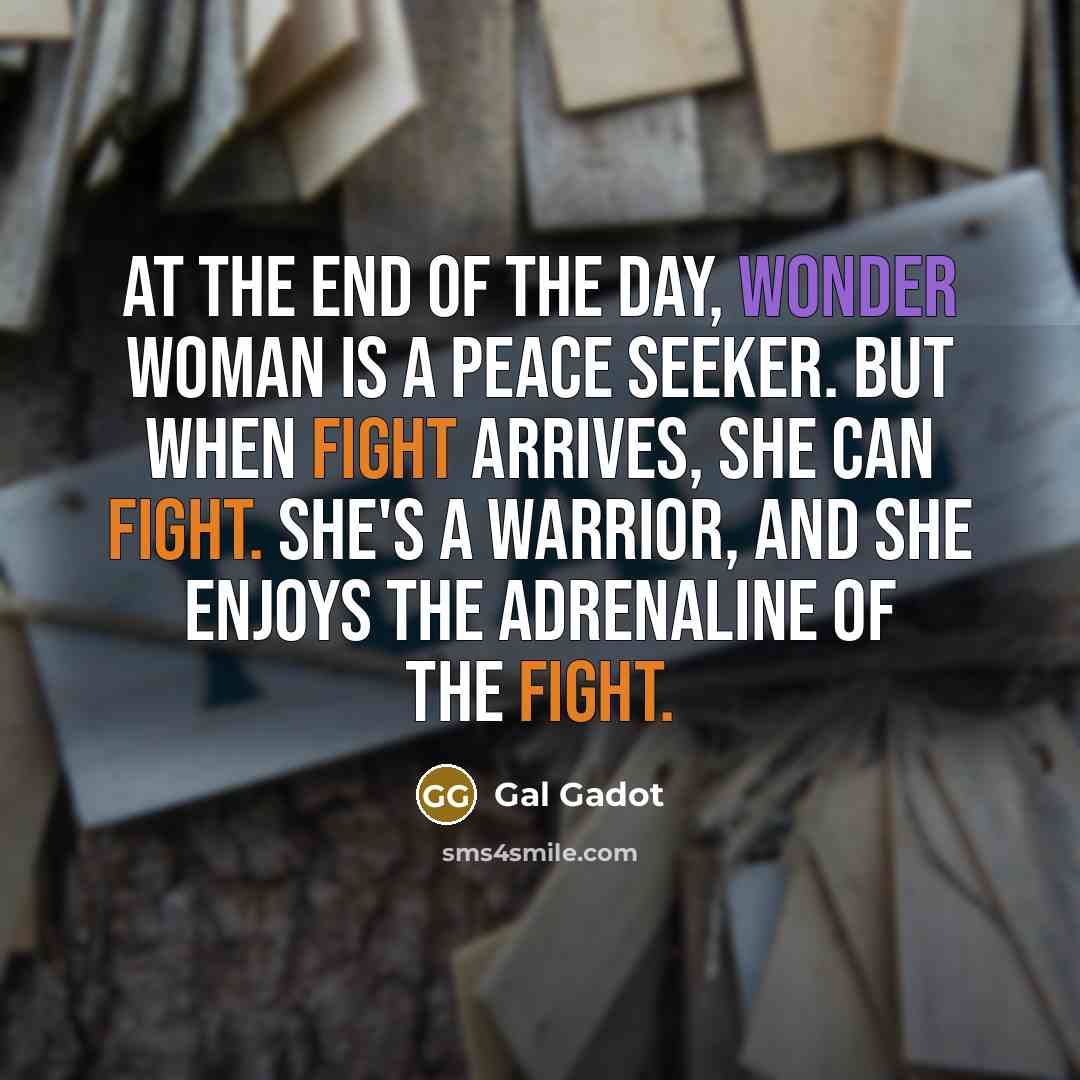 “At the end of the day, Wonder Woman is a…” quote by Gal Gadot