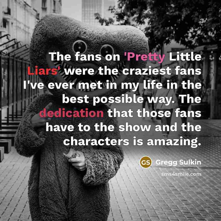 “The fans on 'Pretty Little Liars' were the craziest fans…” quote by Gregg Sulkin