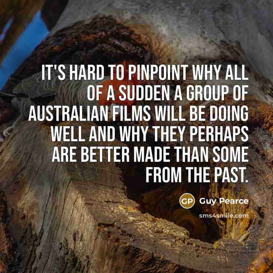 “It's hard to pinpoint why all of a sudden a…” quote by Guy Pearce