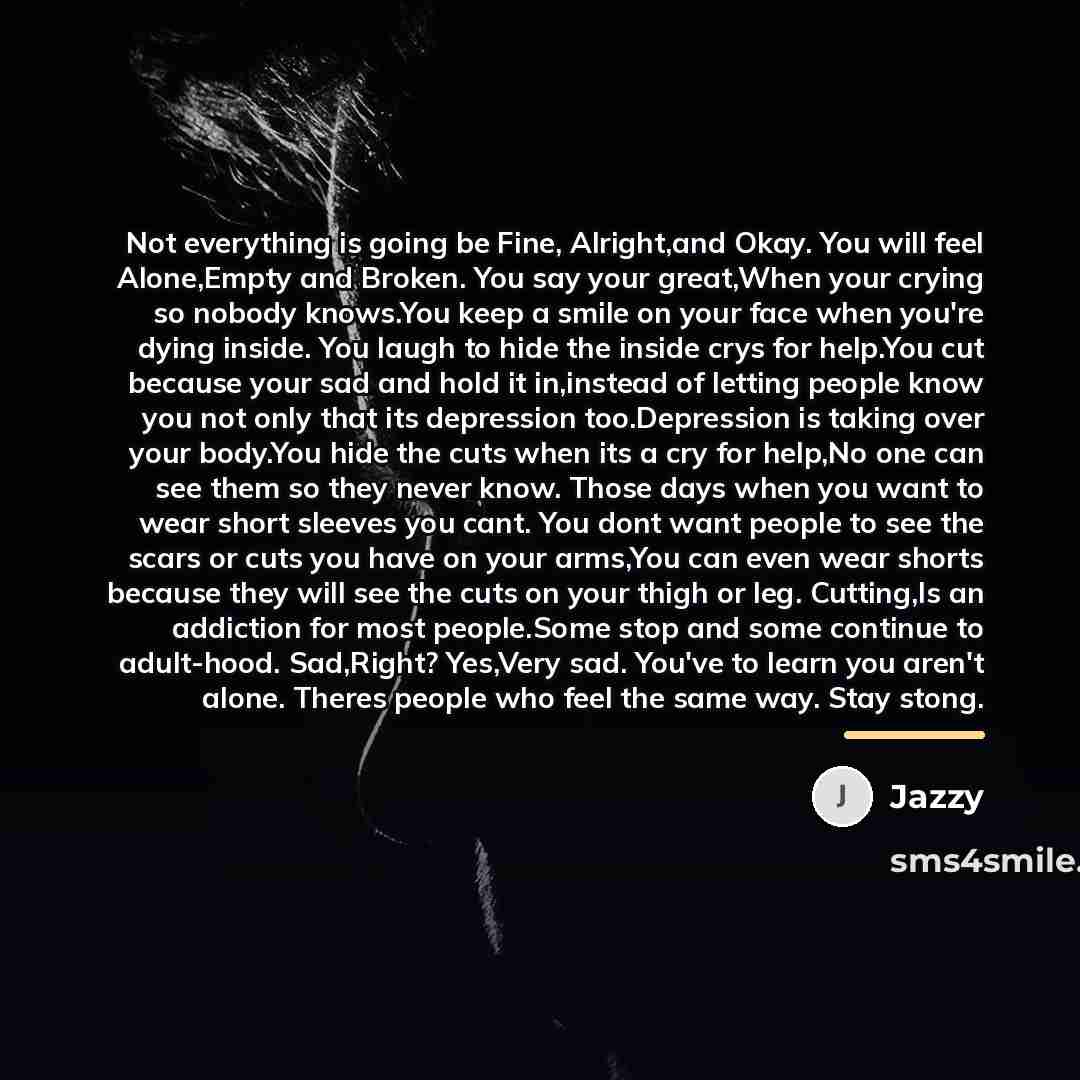 “Not everything is going be Fine, Alright,and Okay. You will…” quote by Jazzy