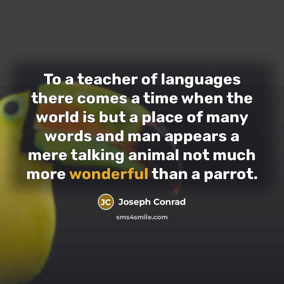 “To a teacher of languages there comes a time when…” quote by Joseph Conrad