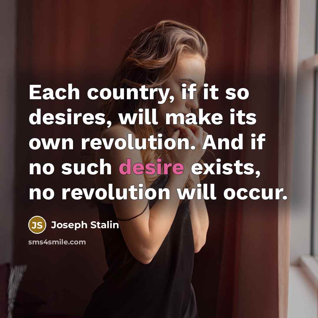 “Each country, if it so desires, will make its own…” quote by Joseph Stalin