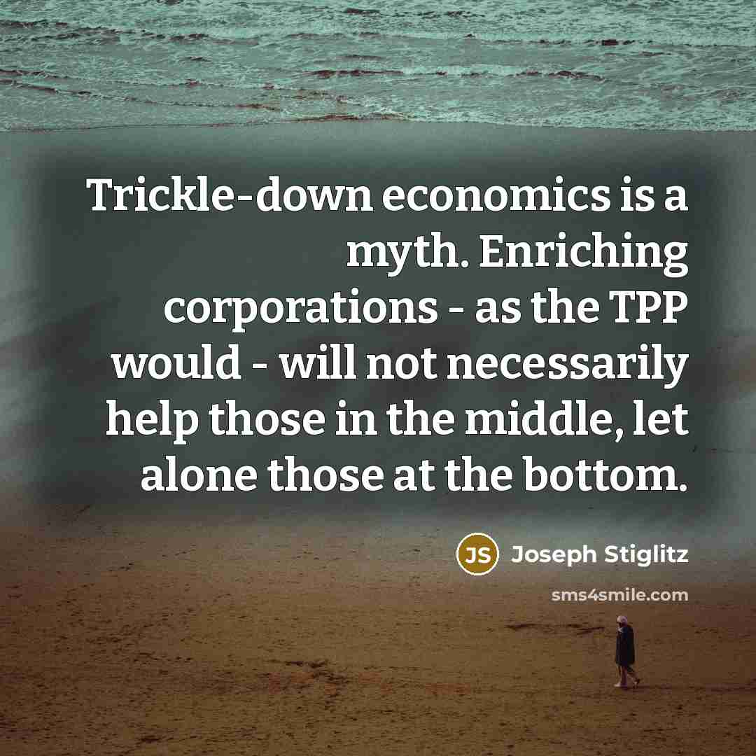 “Trickle-down economics is a myth. Enriching corporations - as the…” quote by Joseph Stiglitz