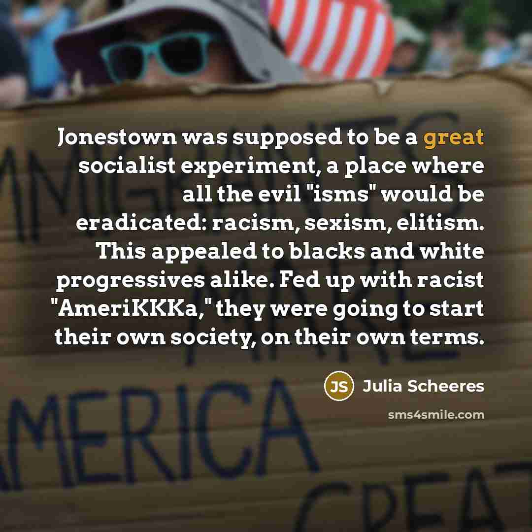 “Jonestown was supposed to be a great socialist experiment, a…” quote by Julia Scheeres