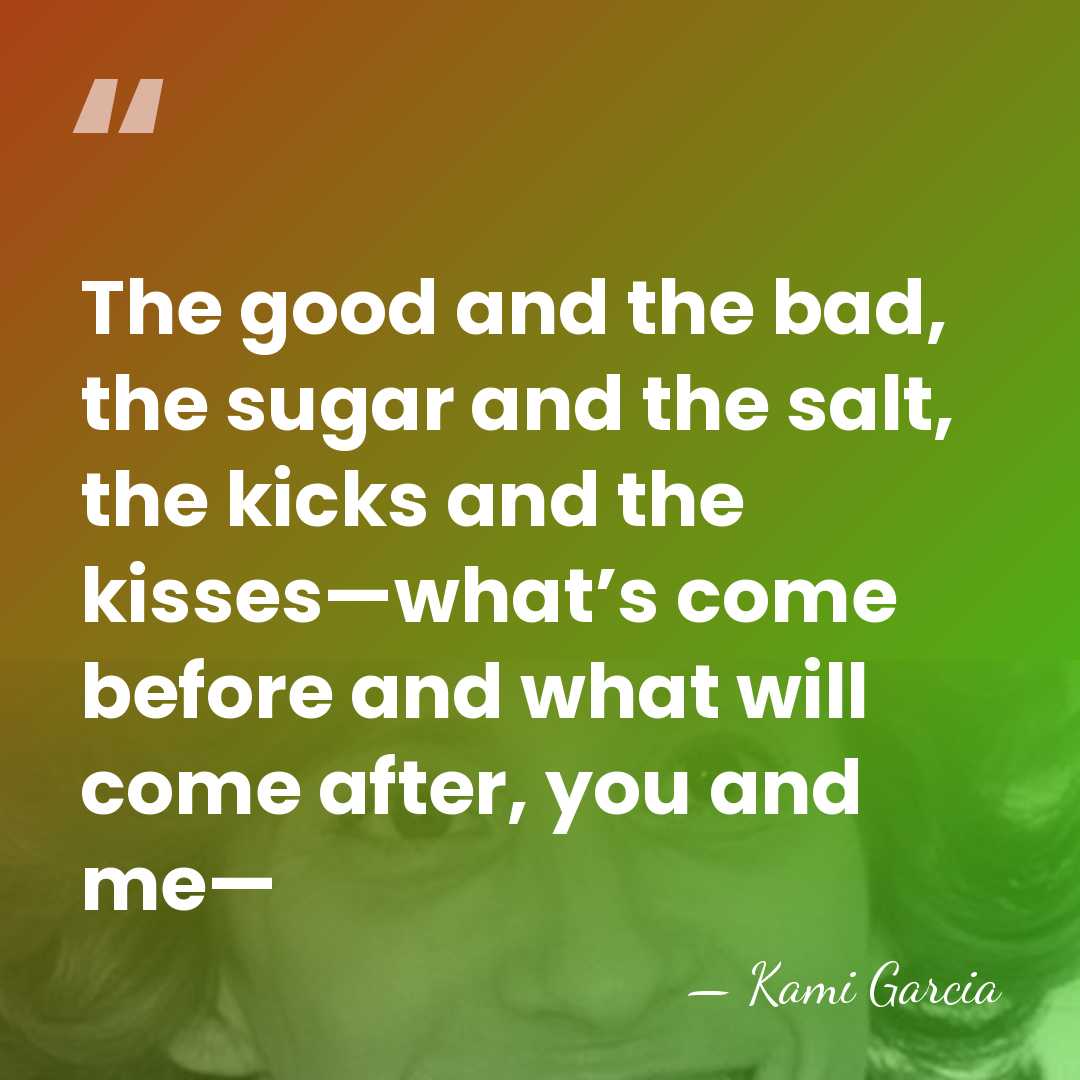 The good and the bad, the sugar and the salt, the kicks&hellip; - Kami Garcia