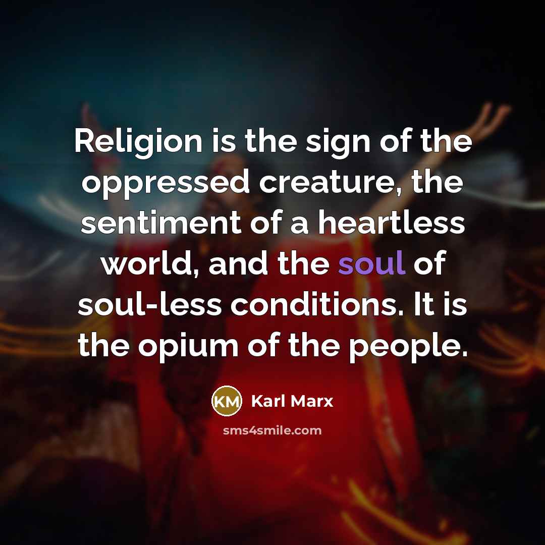 “Religion is the sign of the oppressed creature, the sentiment…” quote by Karl Marx