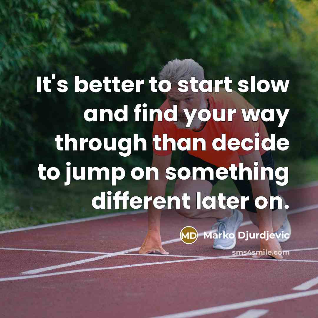 “It's better to start slow and find your way through…” quote by Marko Djurdjevic
