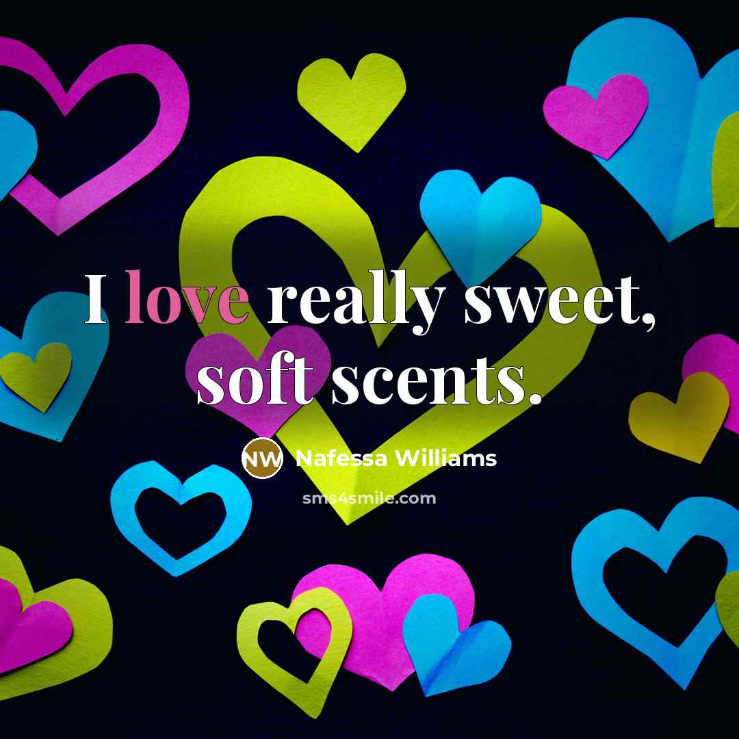“I love really sweet, soft scents.…” quote by Nafessa Williams