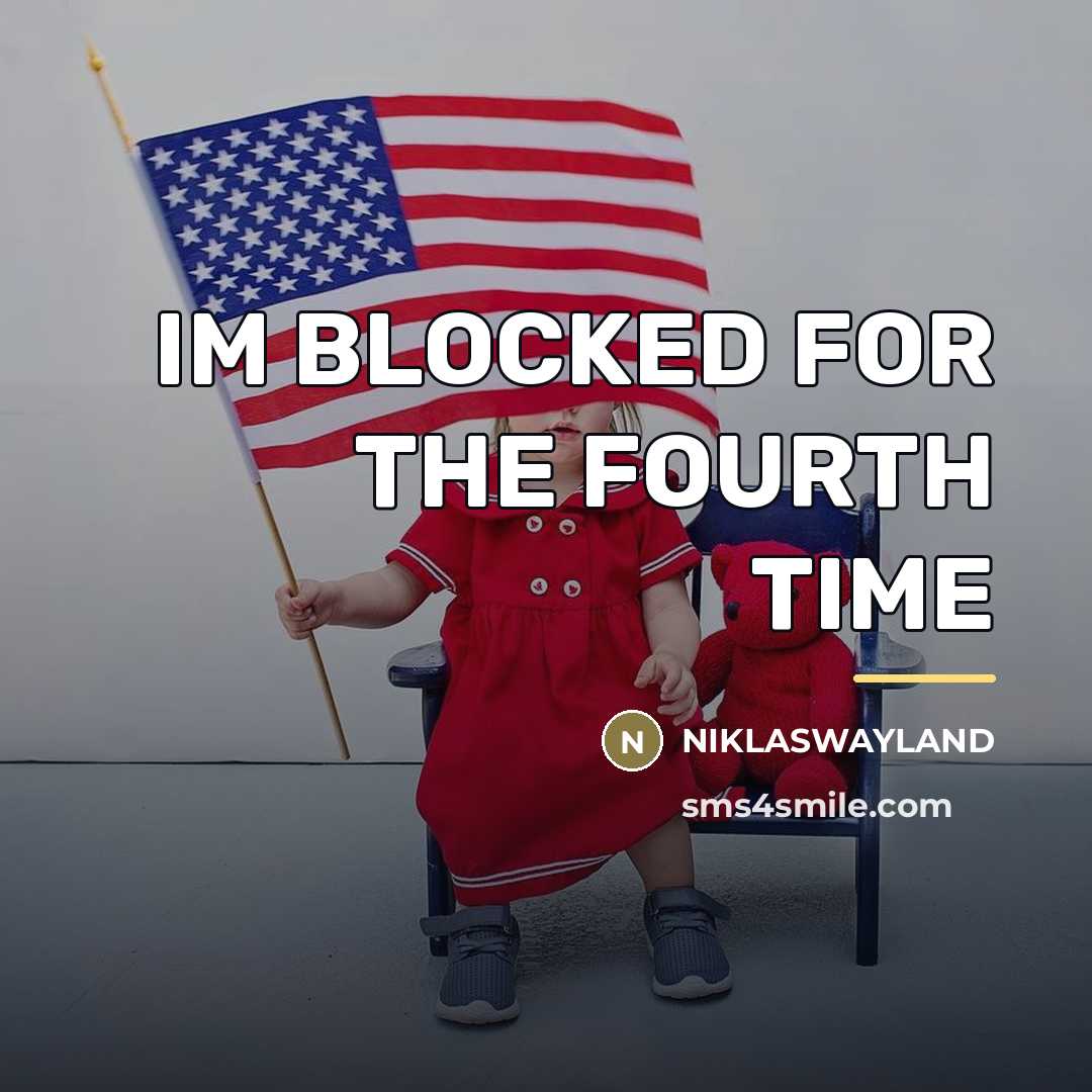 “IM BLOCKED FOR THE FOURTH TIME…” quote by NIKLASWAYLAND