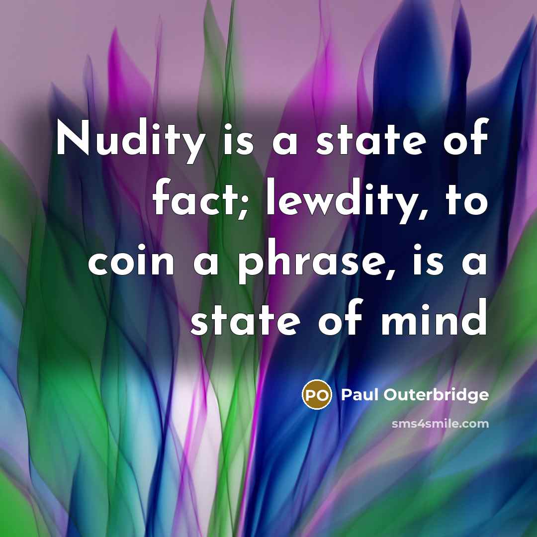 “Nudity is a state of fact; lewdity, to coin a…” quote by Paul Outerbridge