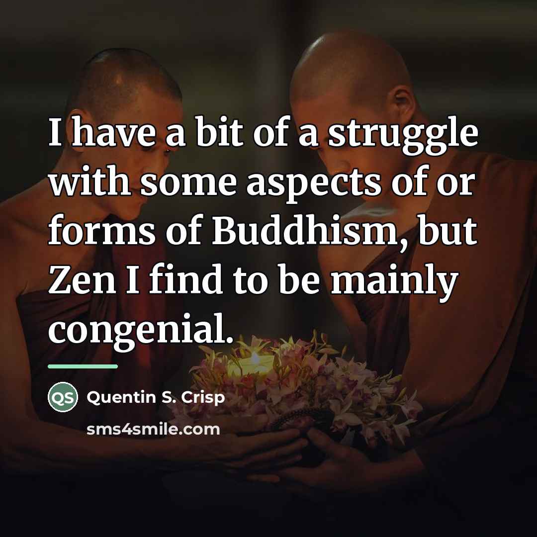 “I have a bit of a struggle with some aspects…” quote by Quentin S. Crisp