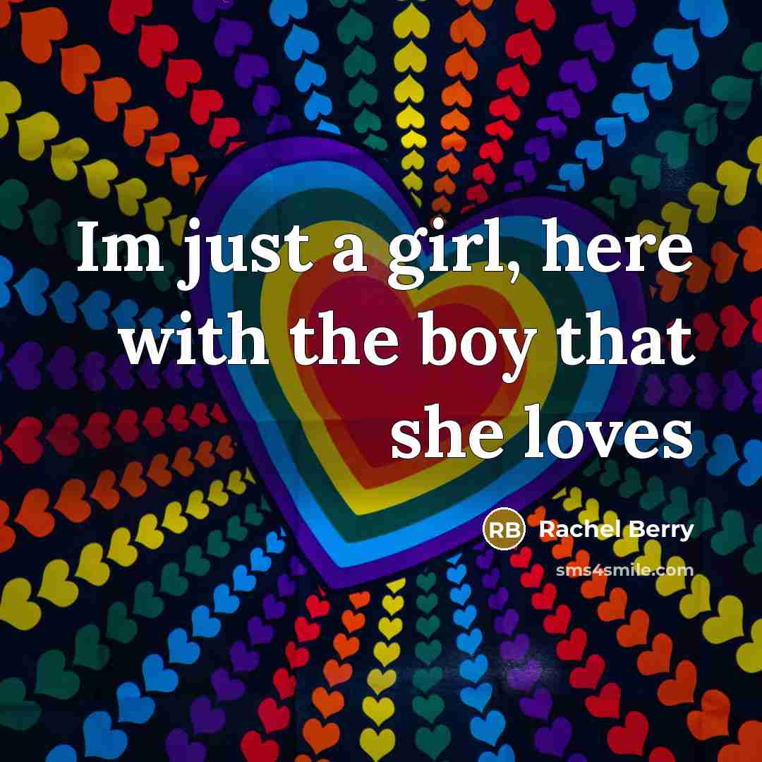 “Im just a girl, here with the boy that she…” quote by Rachel Berry