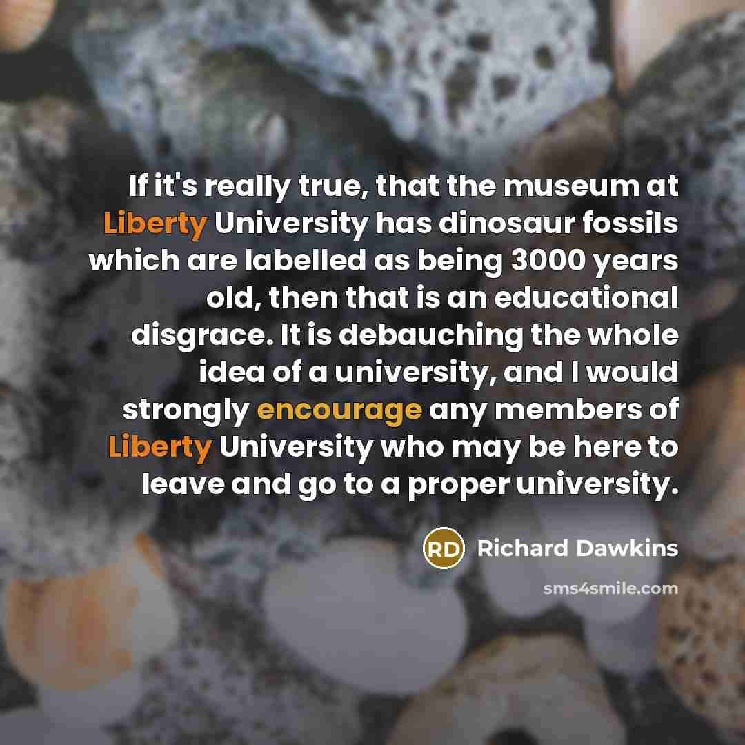 “If it's really true, that the museum at Liberty University…” quote by Richard Dawkins