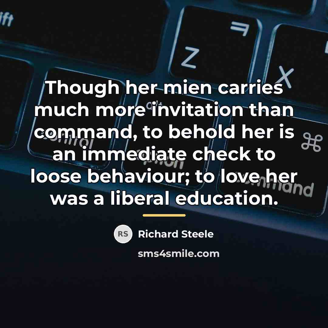 “Though her mien carries much more invitation than command, to…” quote by Richard Steele