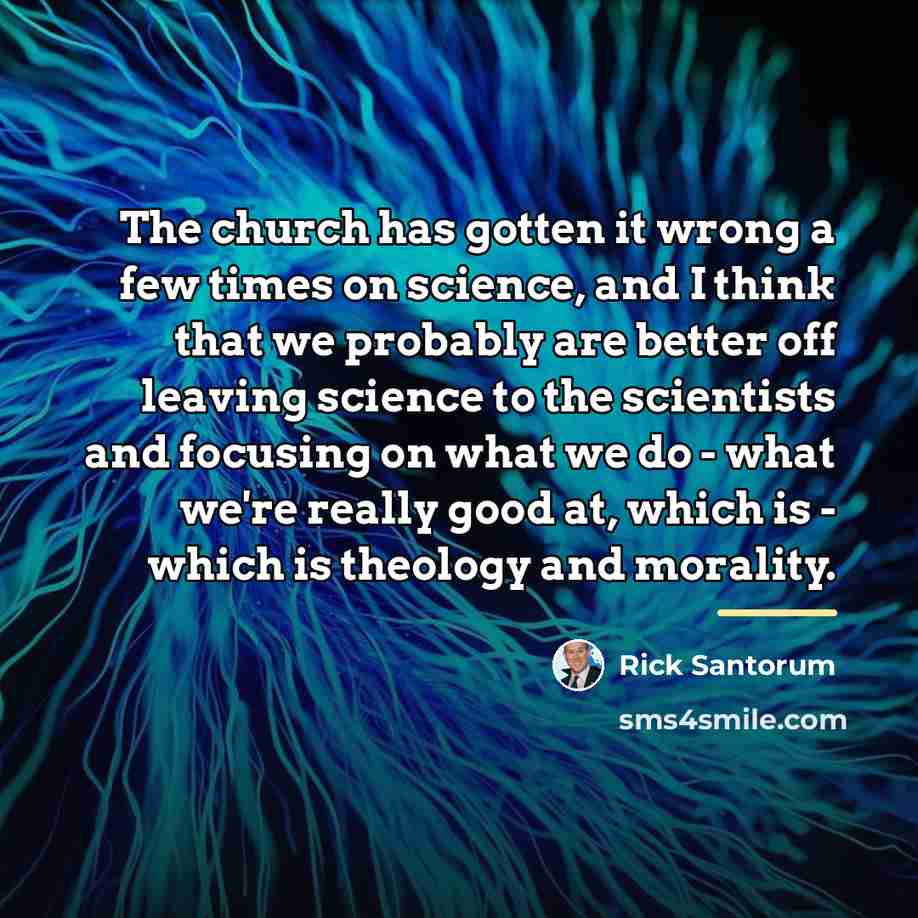 “The church has gotten it wrong a few times on…” quote by Rick Santorum