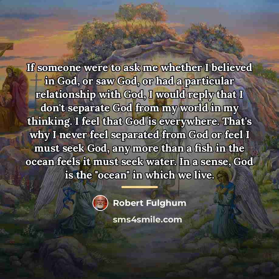 “If someone were to ask me whether I believed in…” quote by Robert Fulghum
