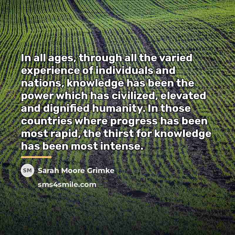 “In all ages, through all the varied experience of individuals…” quote by Sarah Moore Grimke