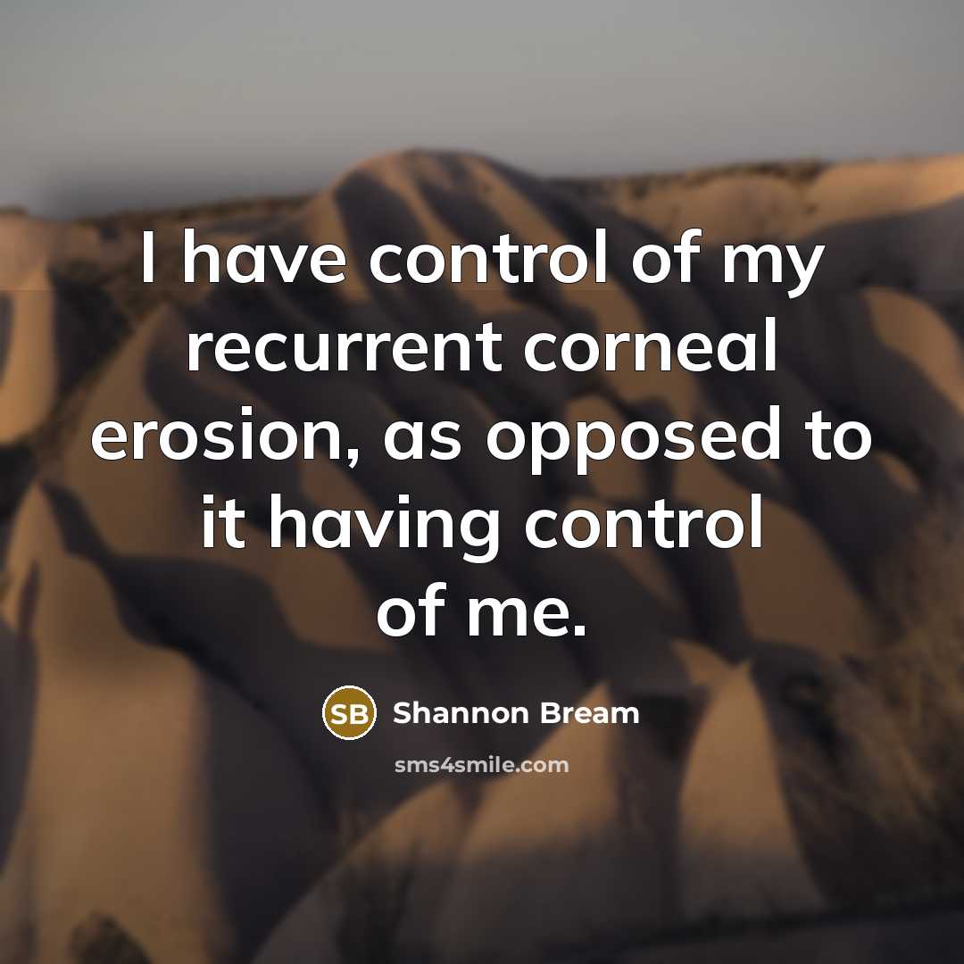 “I have control of my recurrent corneal erosion, as opposed…” quote by Shannon Bream