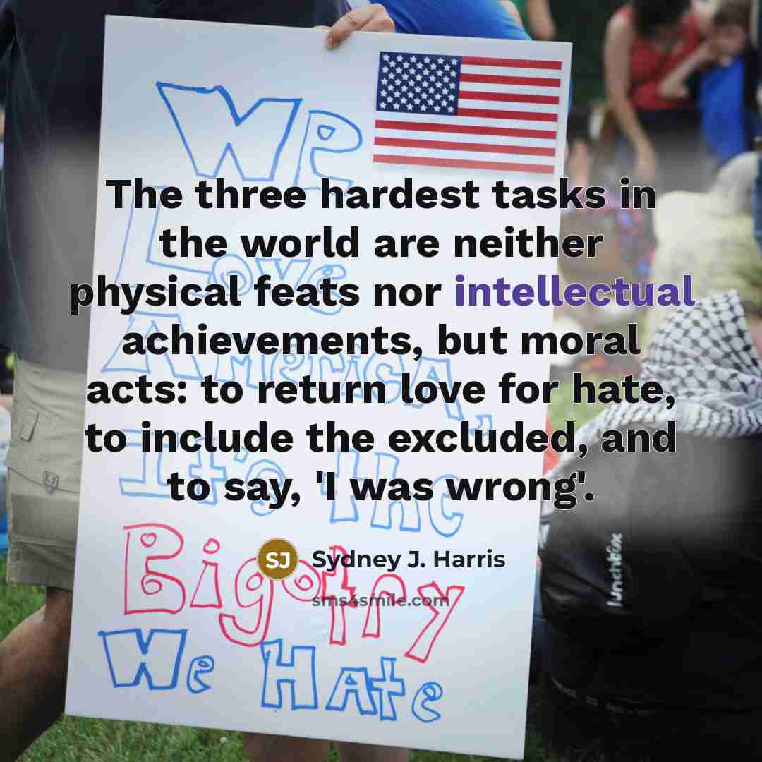 “The three hardest tasks in the world are neither physical…” quote by Sydney J. Harris