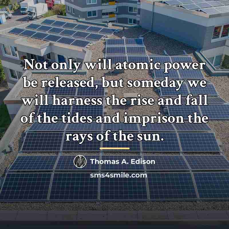 “Not only will atomic power be released, but someday we…” quote by Thomas A. Edison