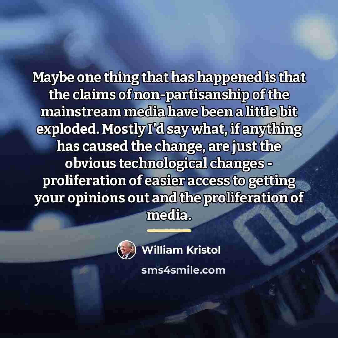 “Maybe one thing that has happened is that the claims…” quote by William Kristol