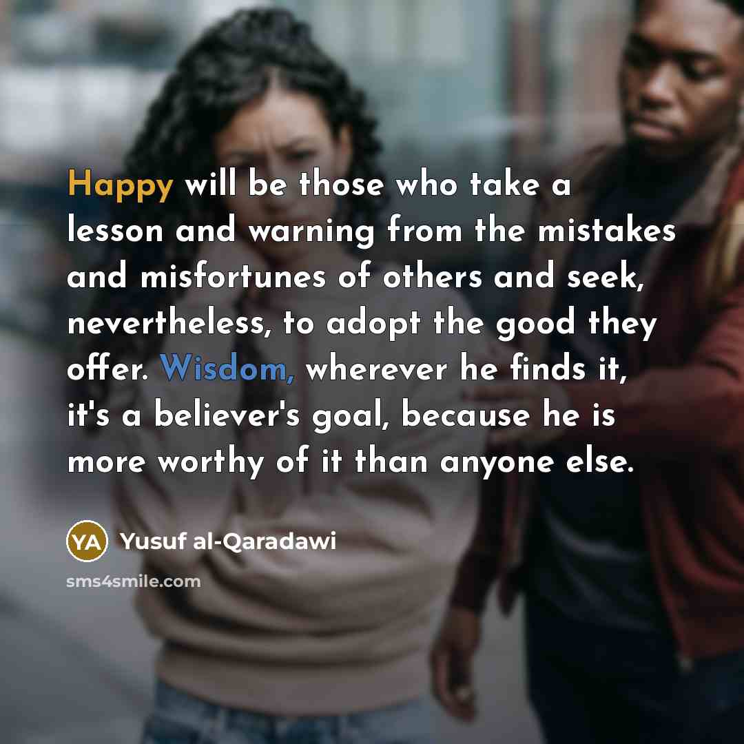“Happy will be those who take a lesson and warning…” quote by Yusuf al-Qaradawi