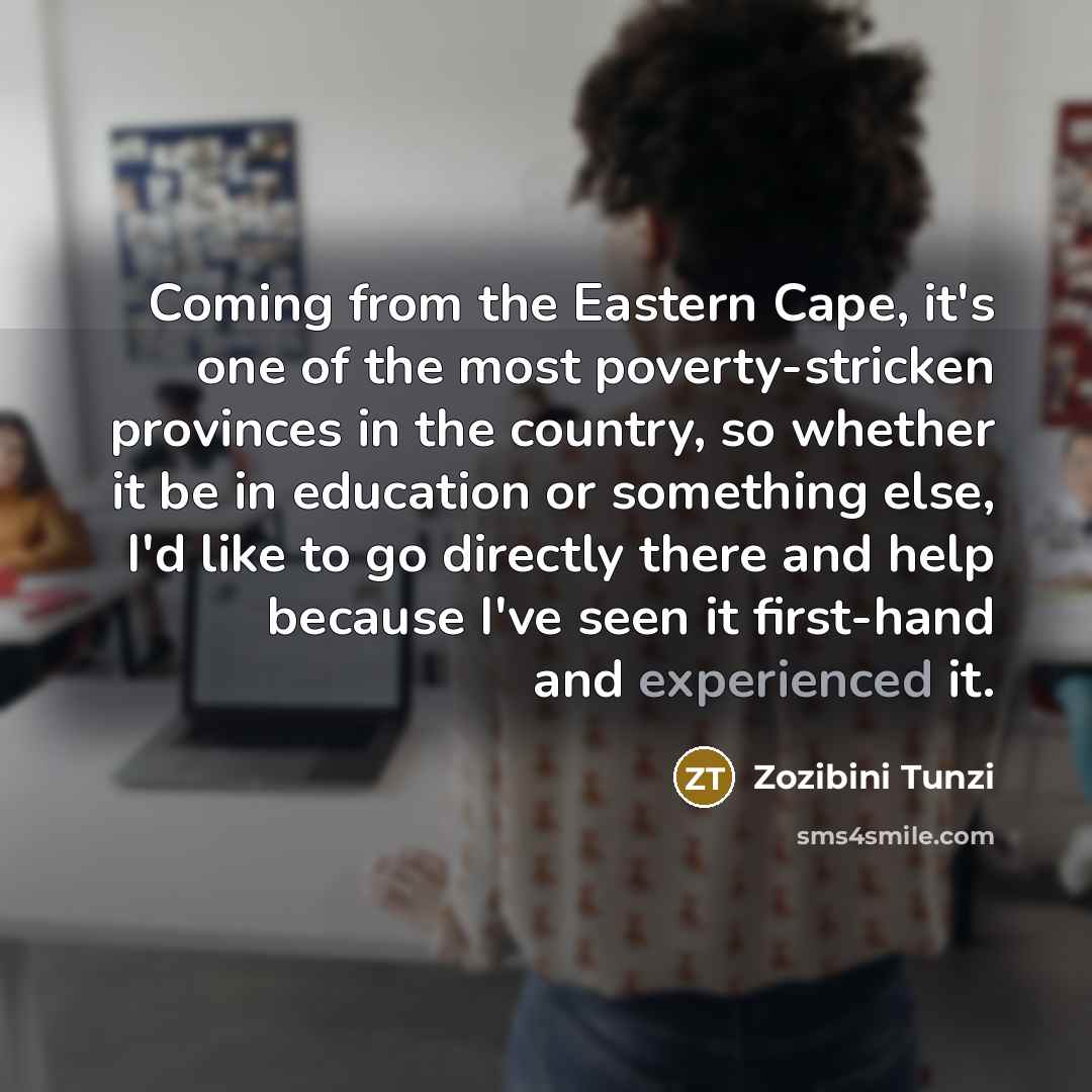 “Coming from the Eastern Cape, it's one of the most…” quote by Zozibini Tunzi