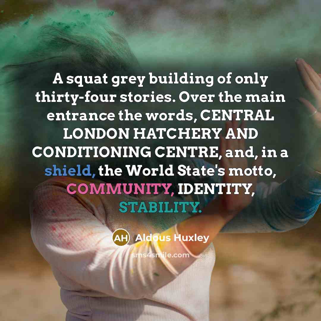 “A squat grey building of only thirty-four stories. Over the…” quote by Aldous Huxley