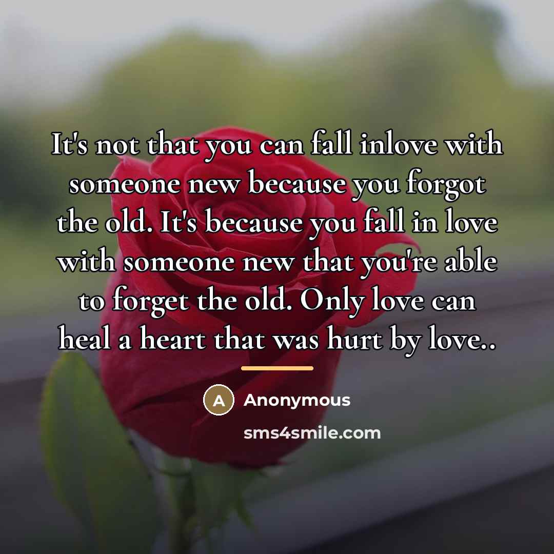 “It's not that you can fall inlove with someone new…” quote by Anonymous