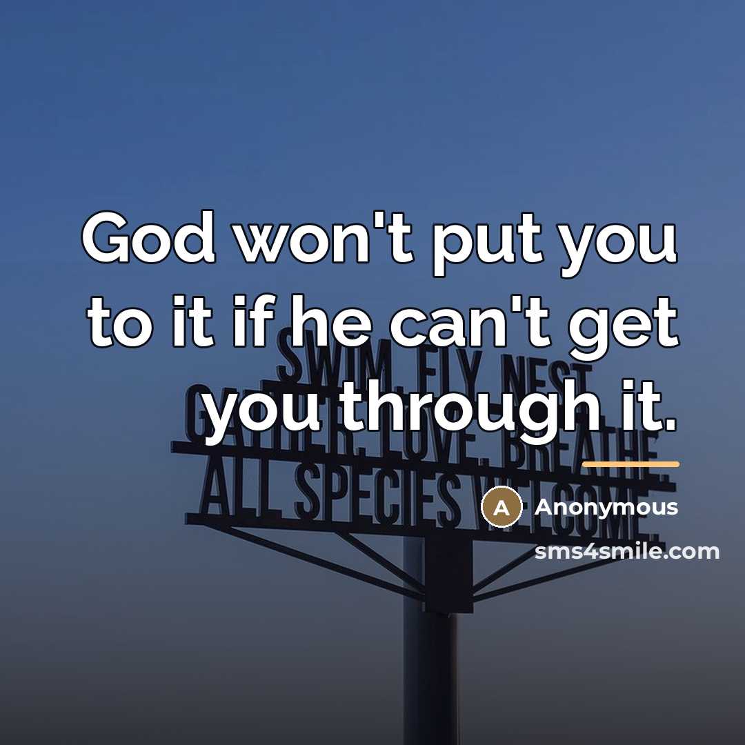 “God won't put you to it if he can't get…” quote by Anonymous