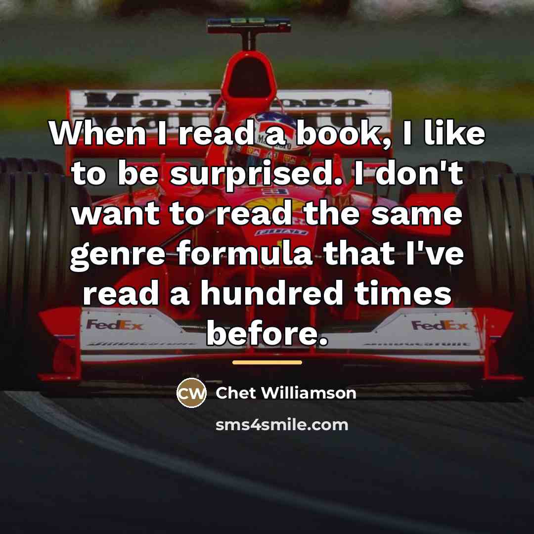 “When I read a book, I like to be surprised.…” quote by Chet Williamson