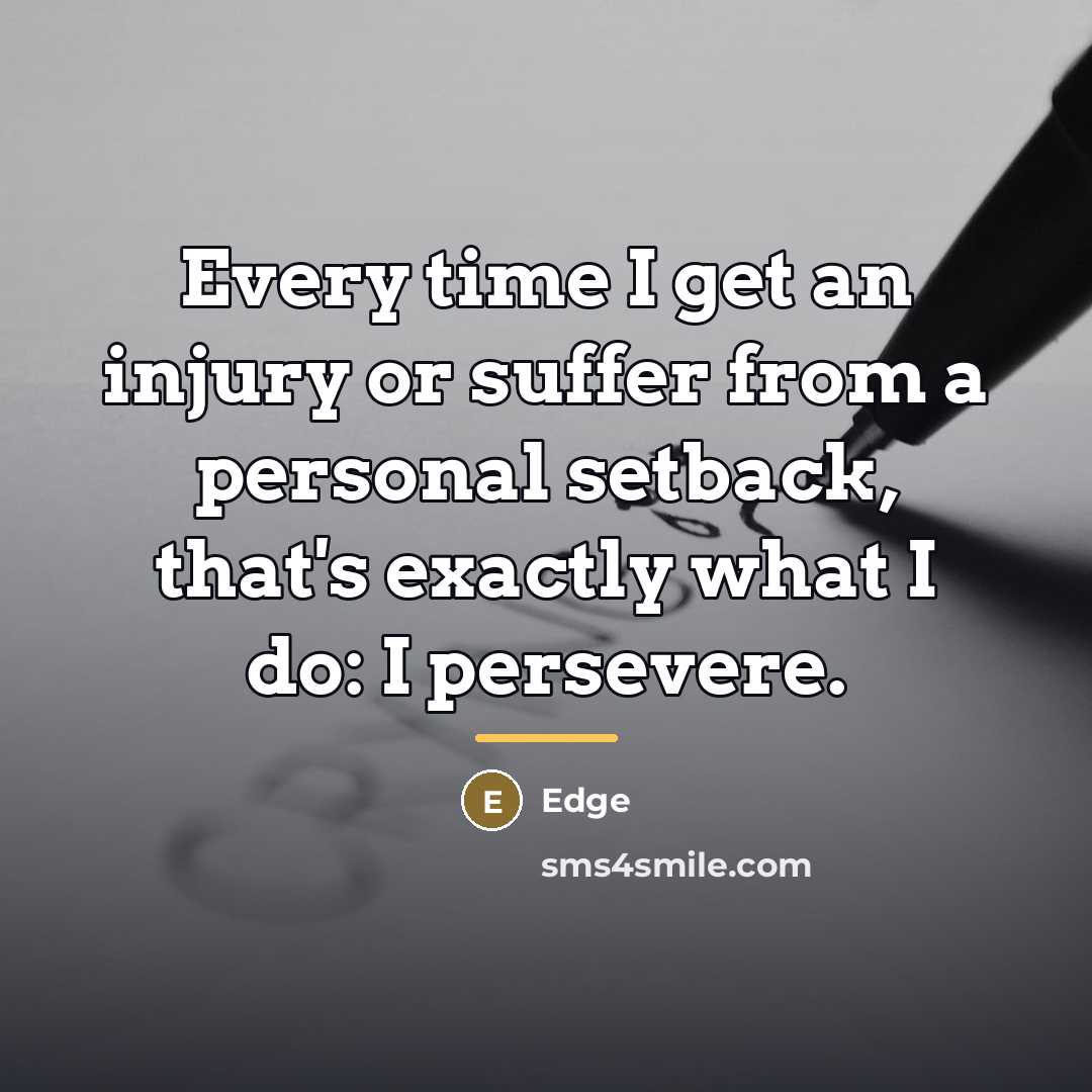 “Every time I get an injury or suffer from a…” quote by Edge