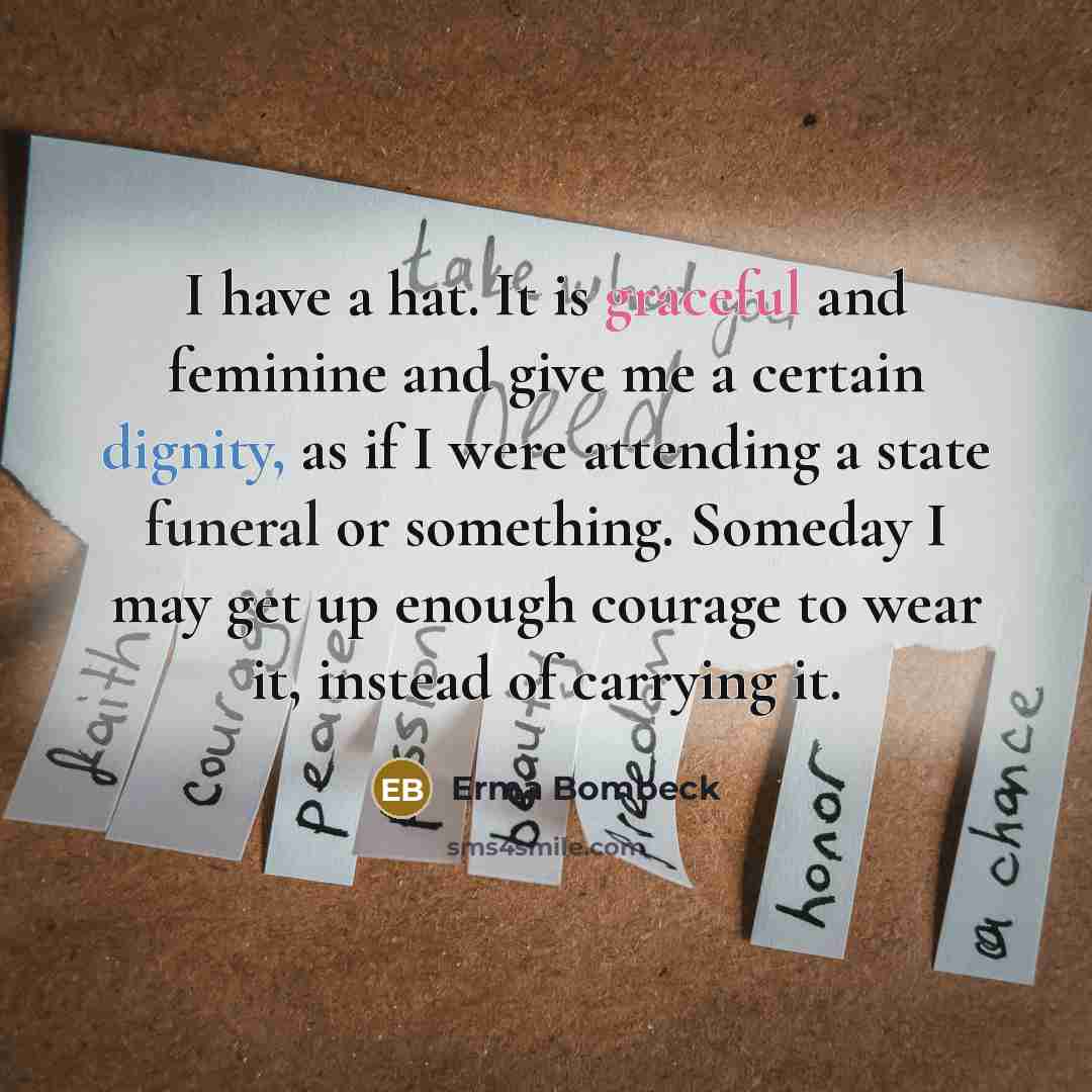“I have a hat. It is graceful and feminine and…” quote by Erma Bombeck