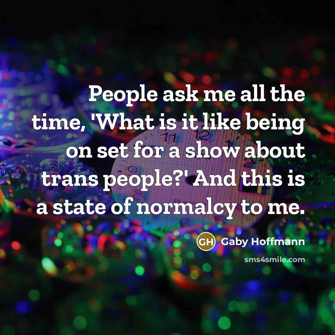 “People ask me all the time, 'What is it like…” quote by Gaby Hoffmann