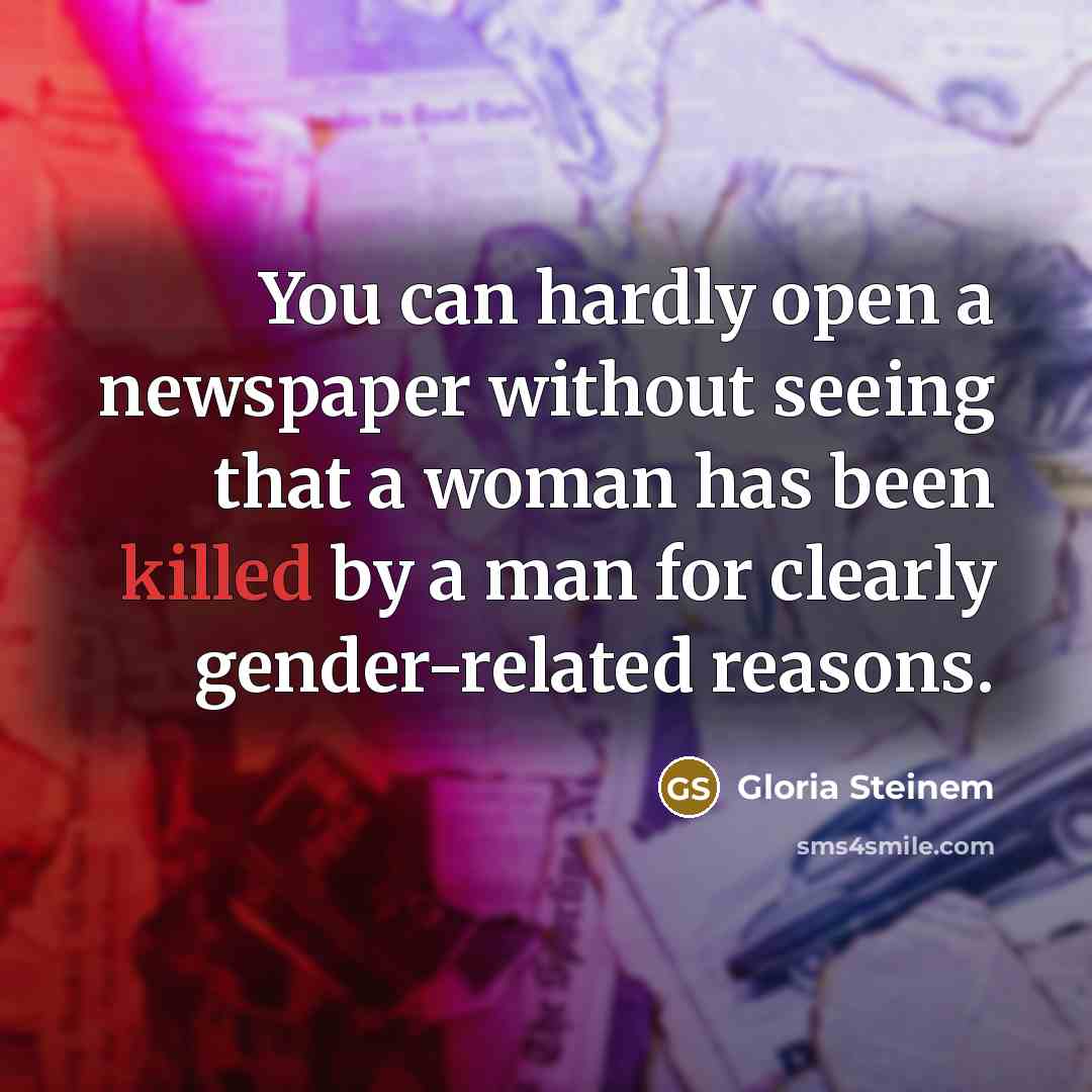 “You can hardly open a newspaper without seeing that a…” quote by Gloria Steinem