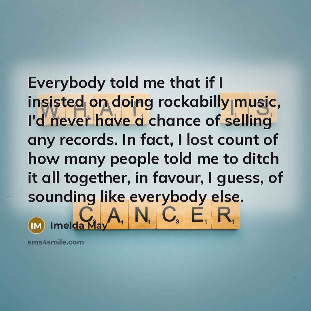 “Everybody told me that if I insisted on doing rockabilly…” quote by Imelda May