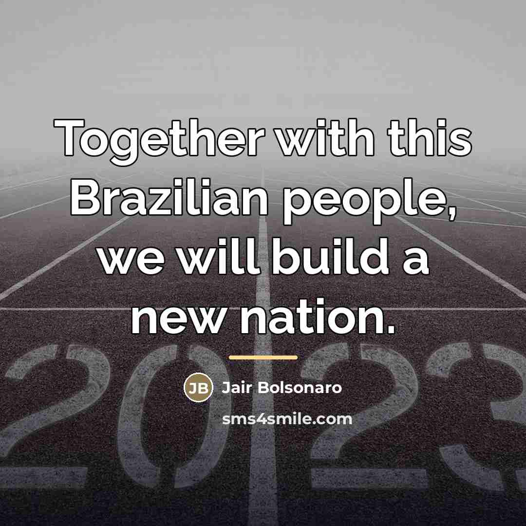 “Together with this Brazilian people, we will build a new…” quote by Jair Bolsonaro