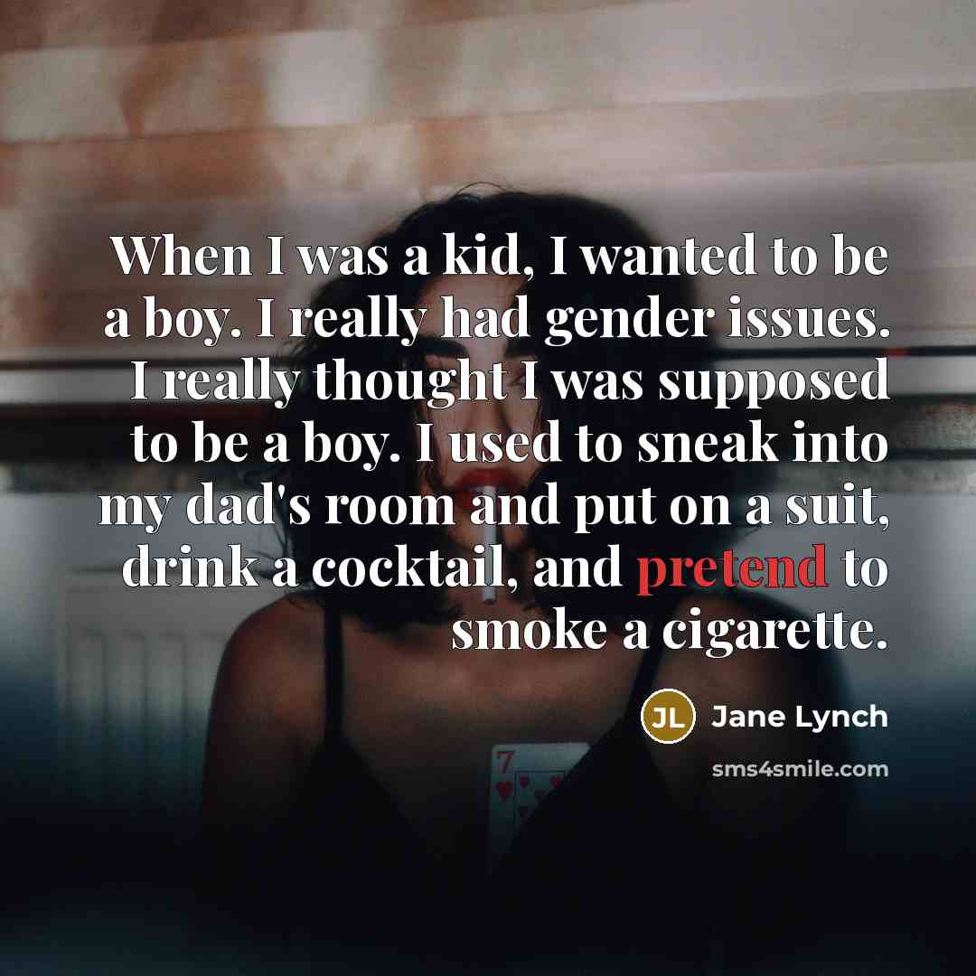 “When I was a kid, I wanted to be a…” quote by Jane Lynch