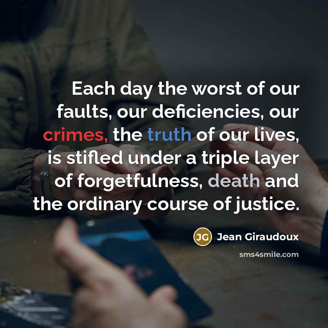 “Each day the worst of our faults, our deficiencies, our…” quote by Jean Giraudoux