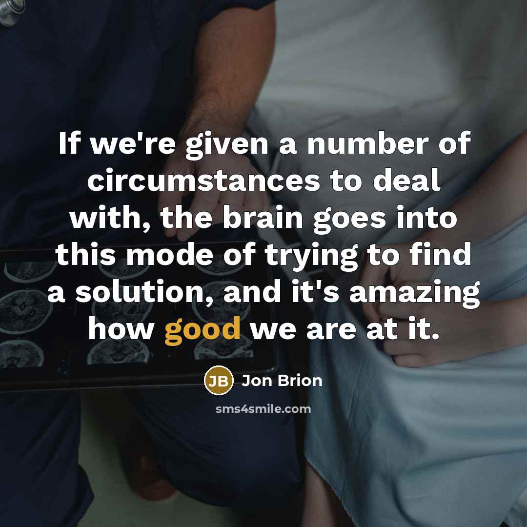 “If we're given a number of circumstances to deal with,…” quote by Jon Brion