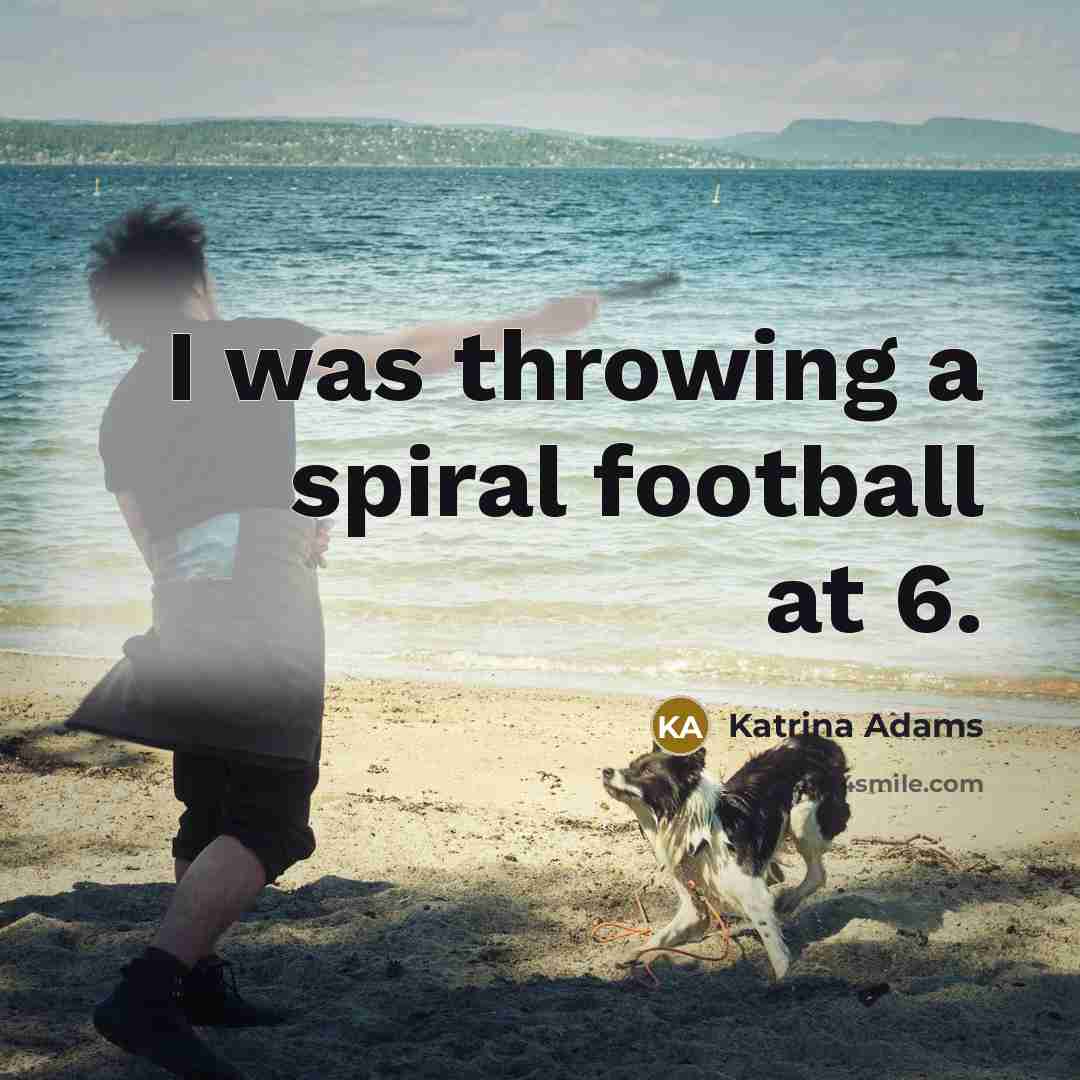 “I was throwing a spiral football at 6.…” quote by Katrina Adams