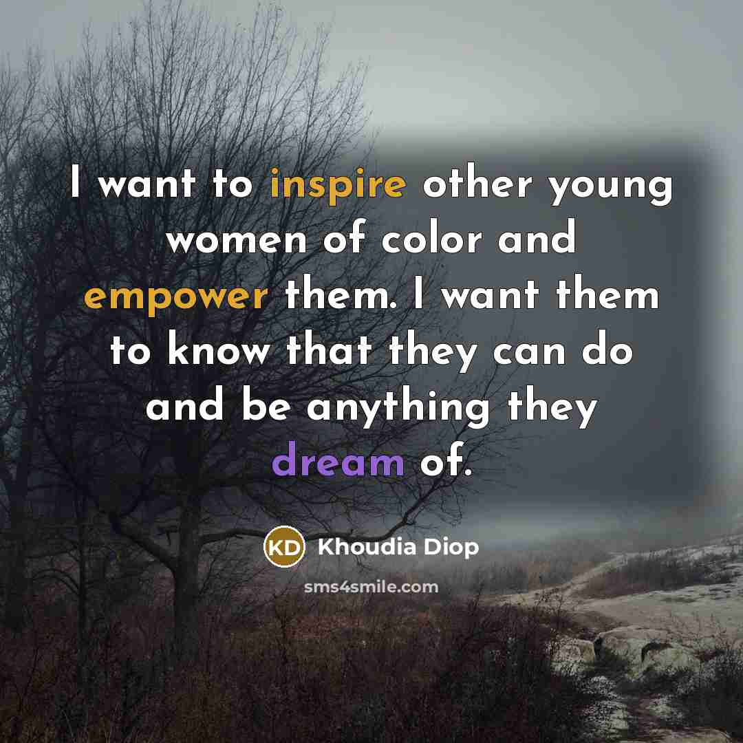 “I want to inspire other young women of color and…” quote by Khoudia Diop
