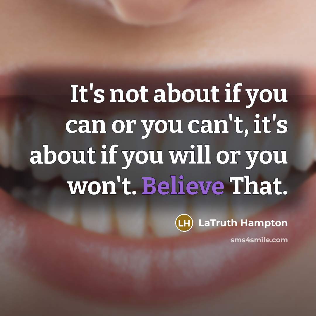 “It's not about if you can or you can't, it's…” quote by LaTruth Hampton