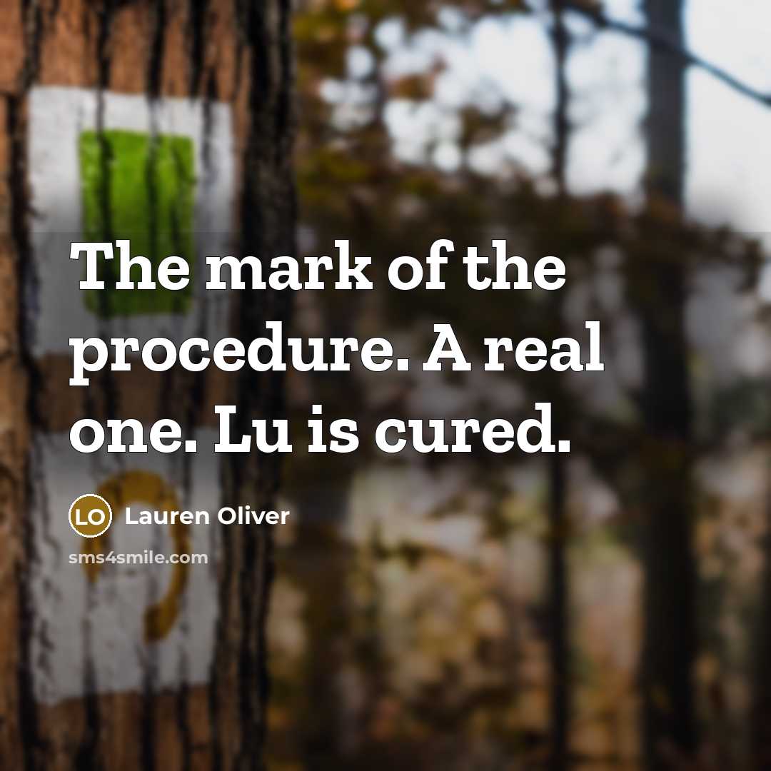 “The mark of the procedure. A real one. Lu is…” quote by Lauren Oliver