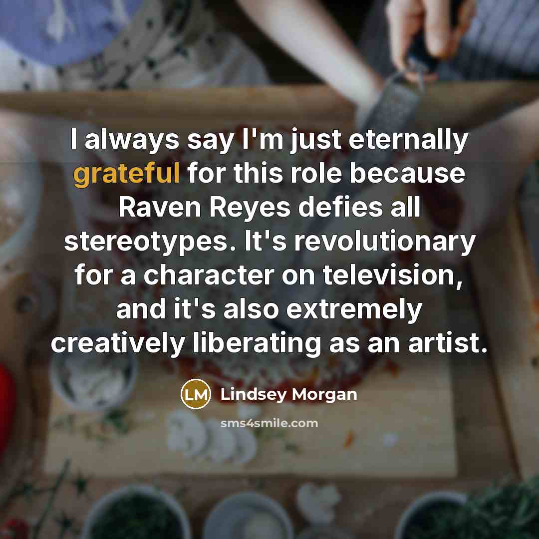 “I always say I'm just eternally grateful for this role…” quote by Lindsey Morgan